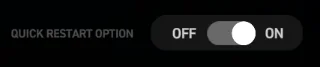 QUICK RESTART OPTION